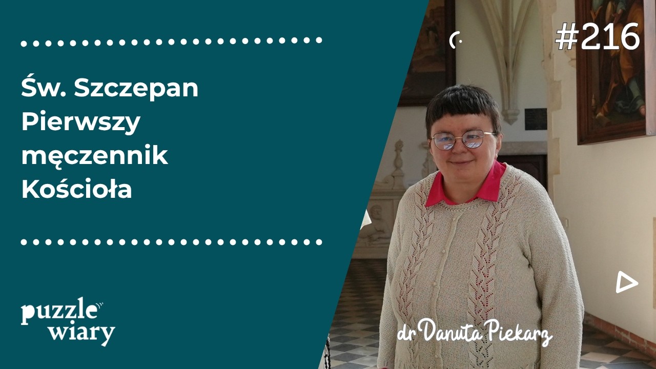 216: Św. Szczepan - Pierwszy męczennik Kościoła