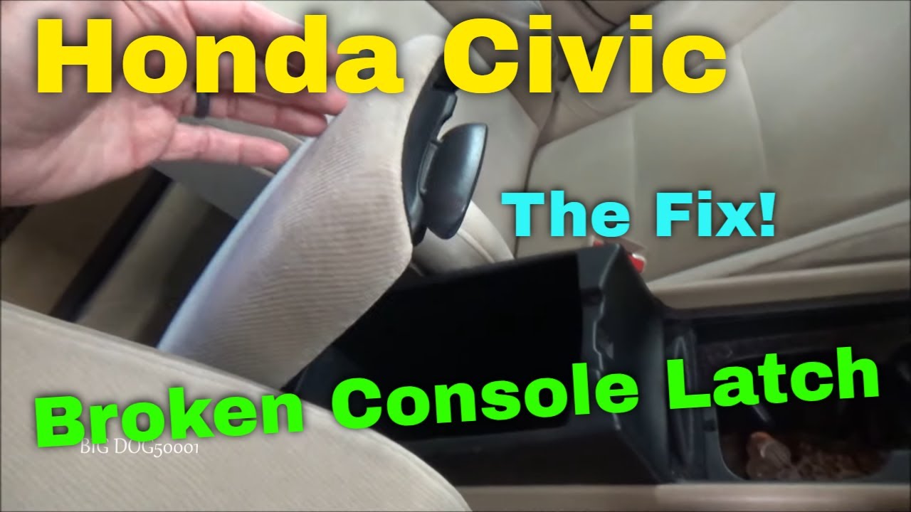 Honda Civic Center Console Latch Broken - The Fix