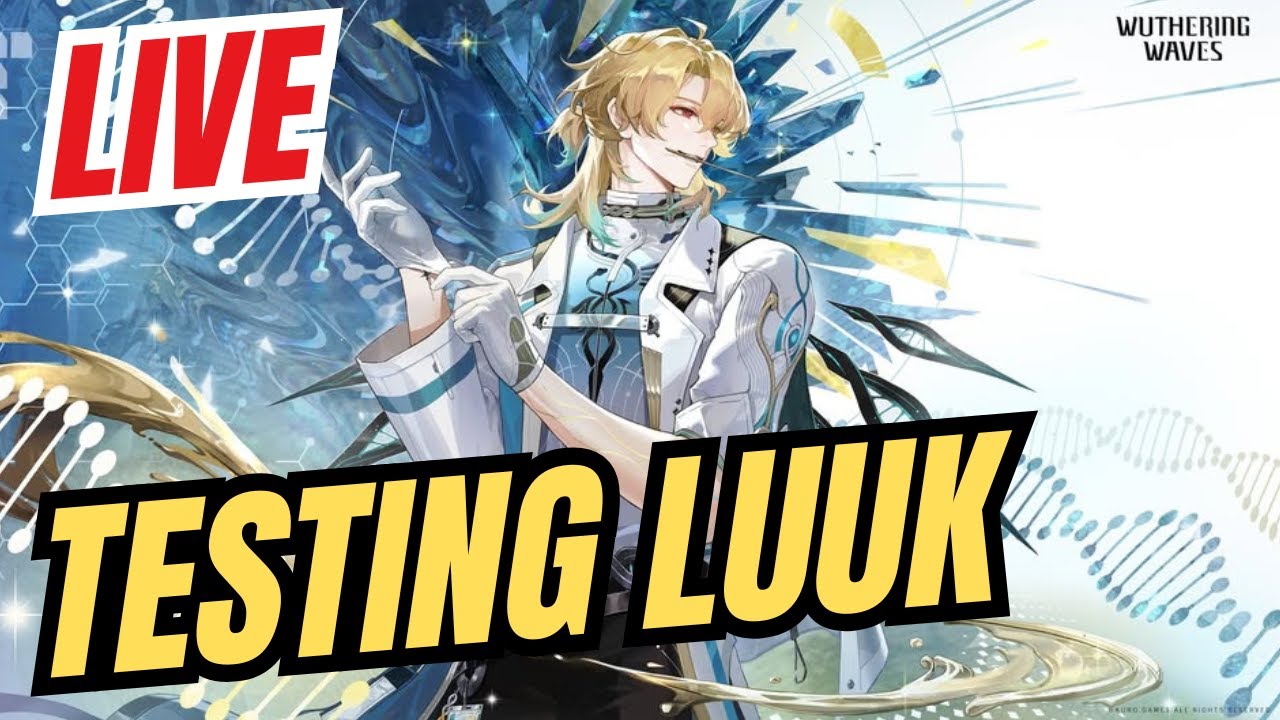 🔴TESTING LUUK | WUTHERING WAVES ID