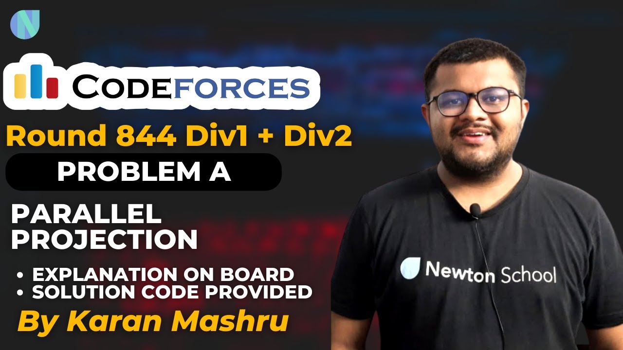 Codeforces Round 844 Div 1+2 | Problem A : Parallel Projection Solution | Newton School