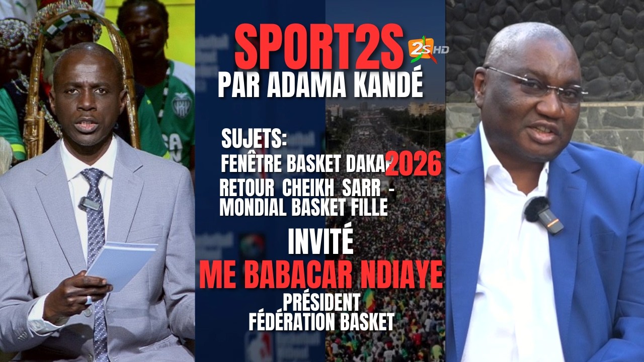 SPORT2S avec Me Babacar Ndiaye | FIBA DAKAR, Retour Cheikh SARR, Mondial Basket Fille…| 16 Fév. 2026