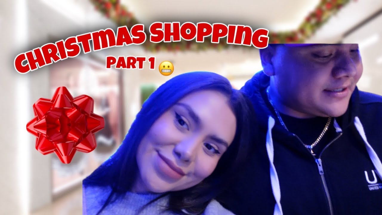 CHRISTMAS SHOPPING WITH MY BOYFRIEND (PART 1)