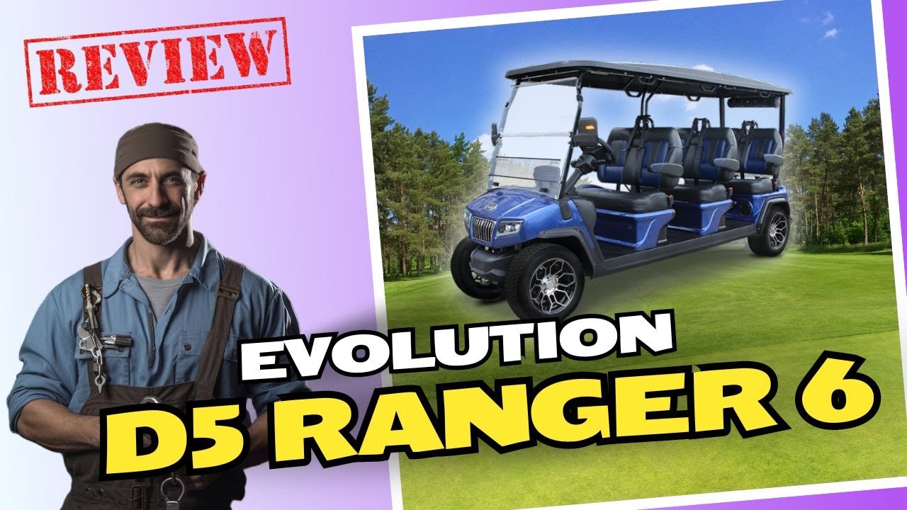 Evolution D5 Ranger 6 Golf Cart Review 2024
