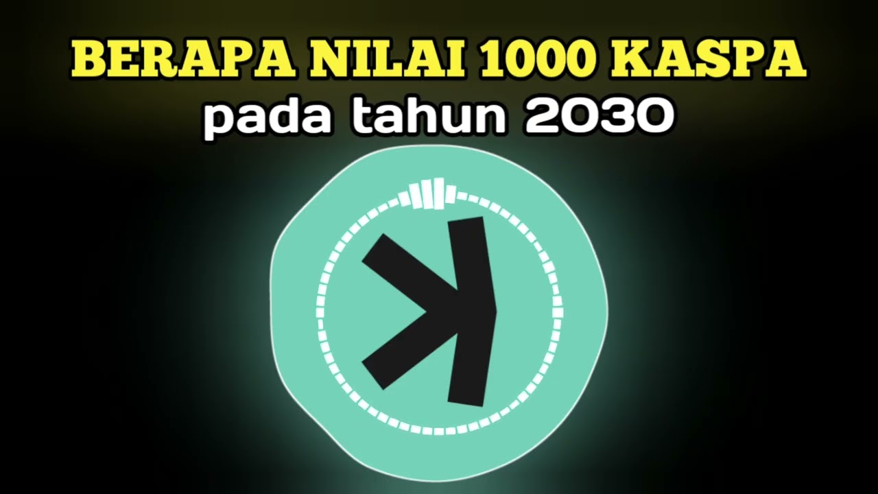 BERAPA NILAI 1000 KASPA TAHUN 2030