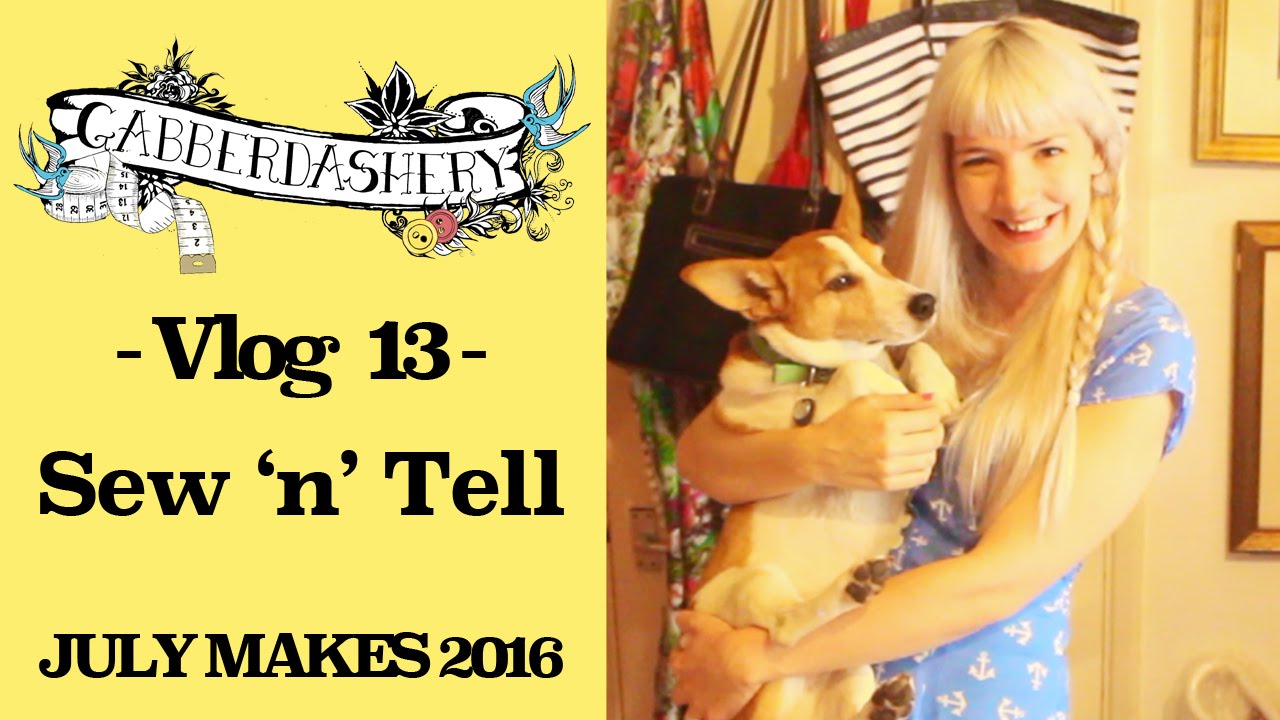 Sew 'n' Tell July 2016 – Making Dresses & Trousers | Vlog 13