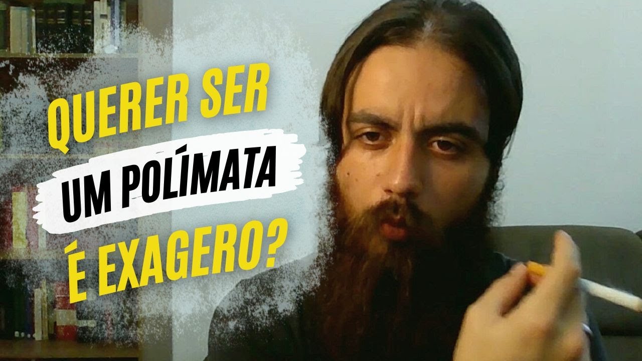 Ser Polímata é Exagero?