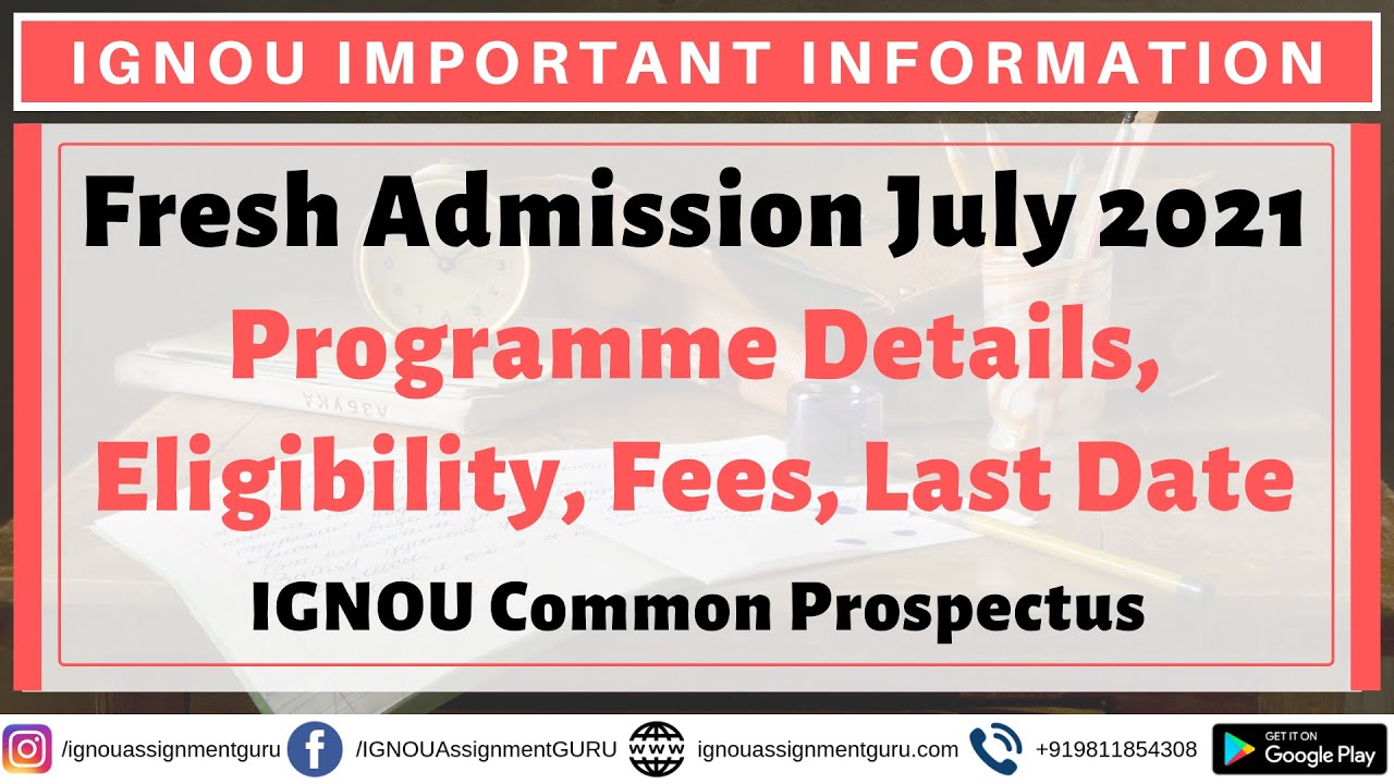 IGNOU Fresh Admission July 2021 | Programme Details, Eligibility, Fees, Last Date, Common Prospectus