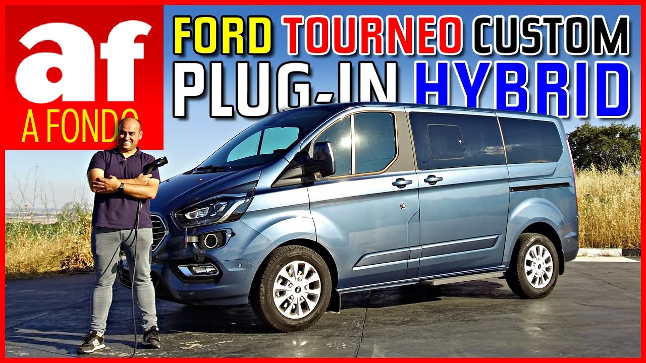 Ford Tourneo Custom Plug-In Hybrid | La furgoneta con enchufe