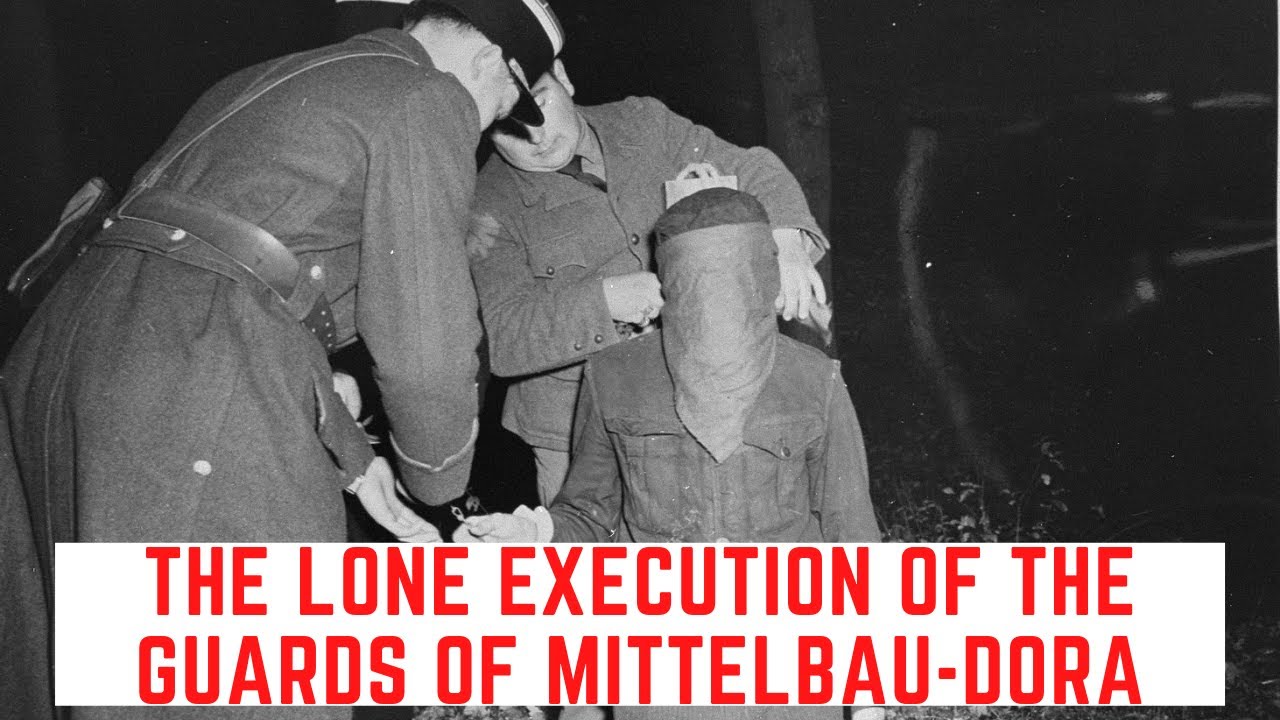 The LONE Execution Of The Guards Of Mittelbau-Dora