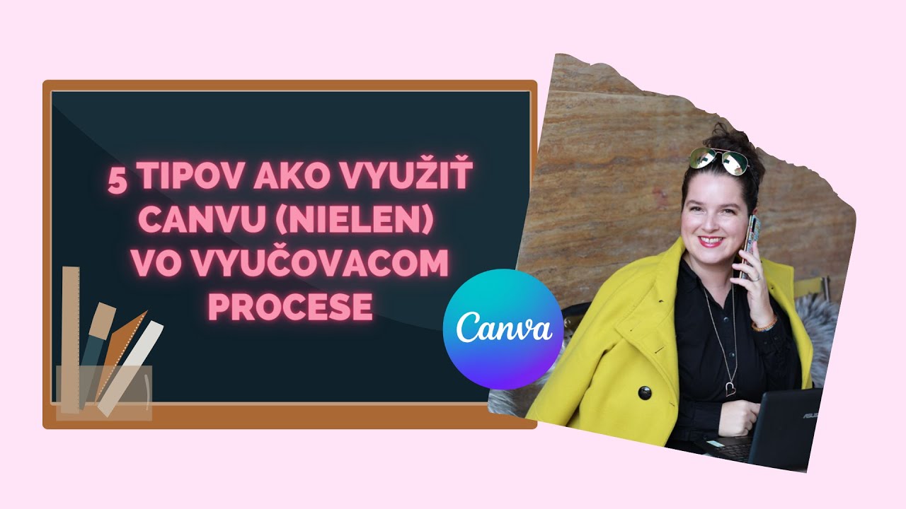 5 tipov ako využiť Canvu /nielen/ vo vyučovacom procese - webinár pre učiteľov