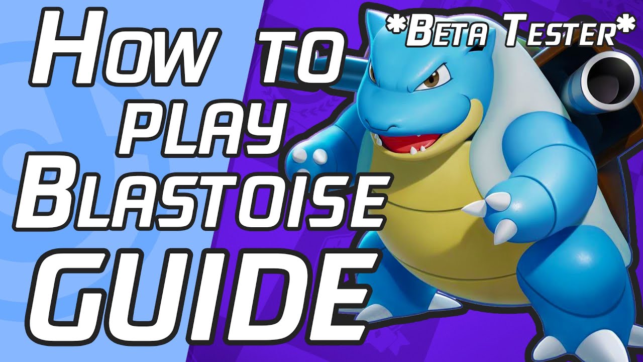 BETA TESTER'S GUIDE TO BLASTOISE | Pokemon Unite