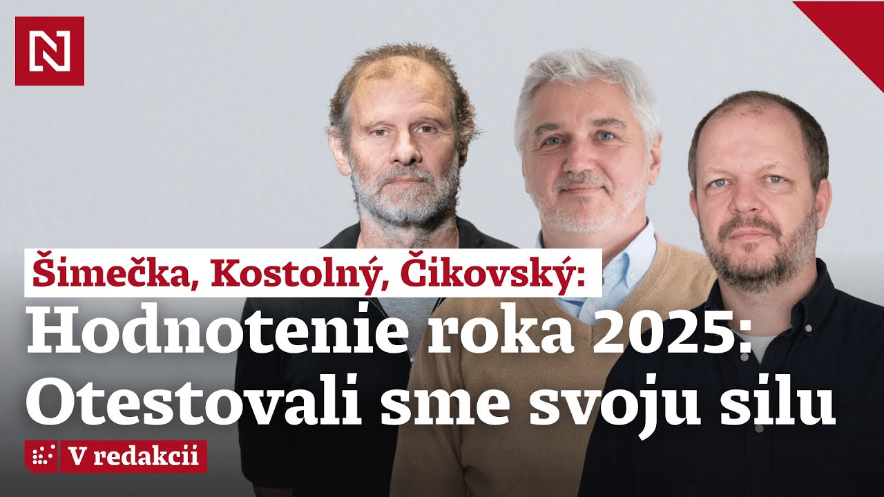 &Scaron;imečka, Kostoln&yacute; a Čikovsk&yacute; hodnotia rok 2025: Otestovali sme svoju silu