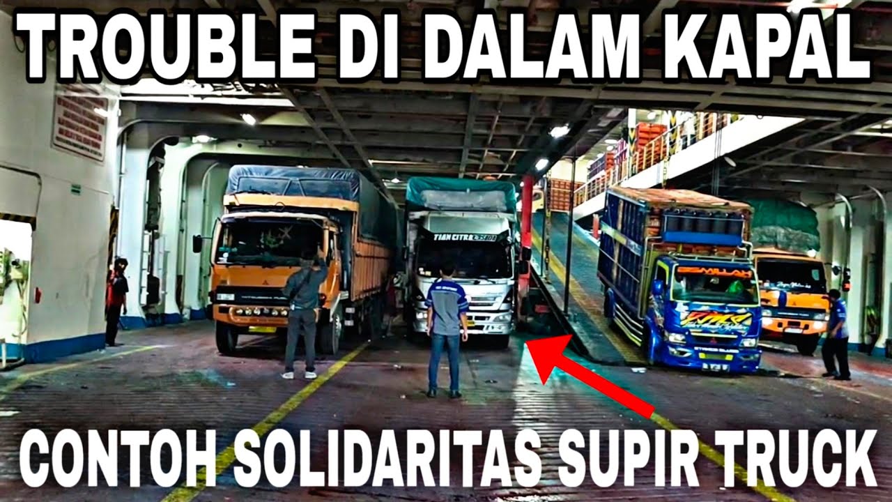 SOLIDARITAS❗SUPIR TRUCK SAAT DI DALAM KAPAL PELABUHAN MERAK