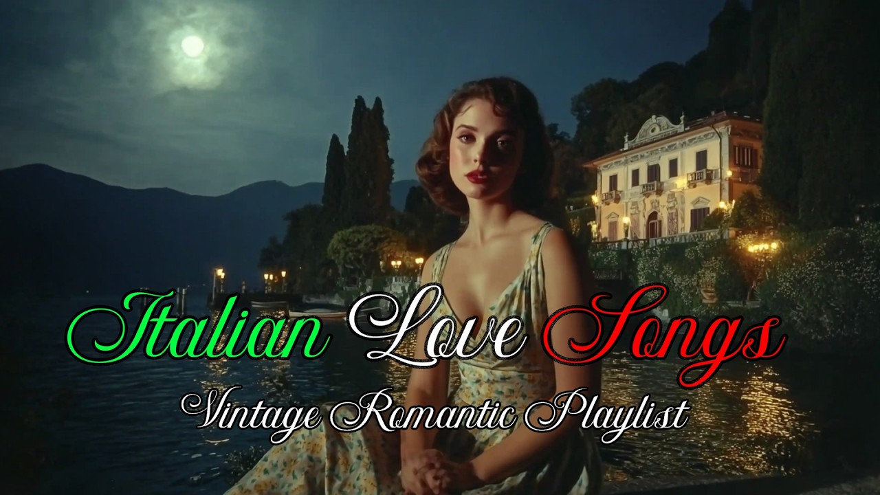 Immortal Italian Love Songs 💖 Vintage Romance & Timeless Italian Elegance - Vintage Love Playlist