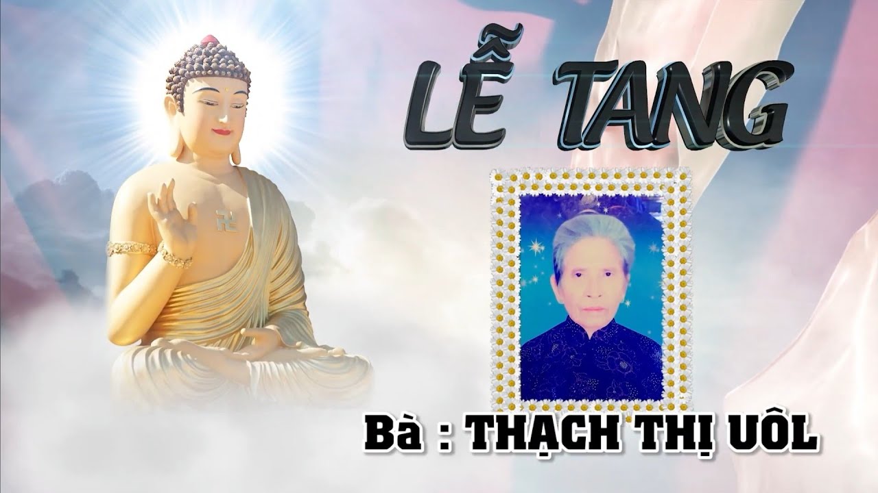 Lễ Tang Bà THẠCH THỊ UÔL 88t