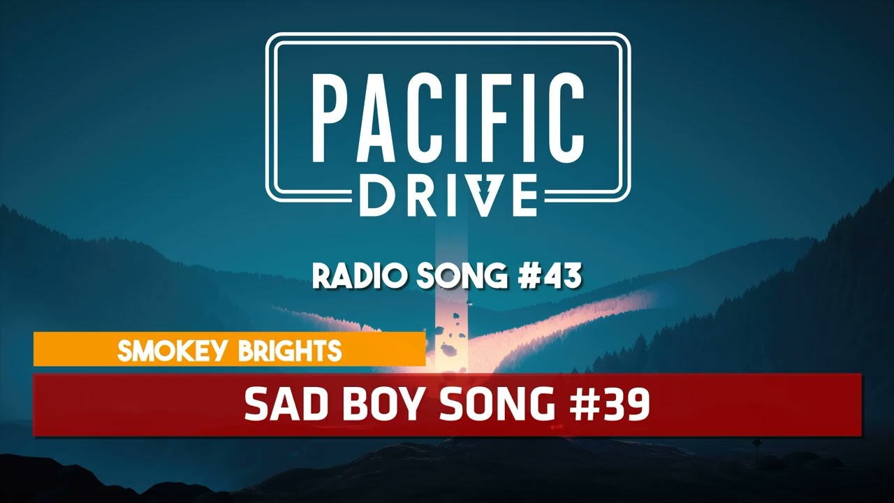 Pacific Drive | Smokey Brights - Sad Boy Song #39 ♪ [Radio Song #43]