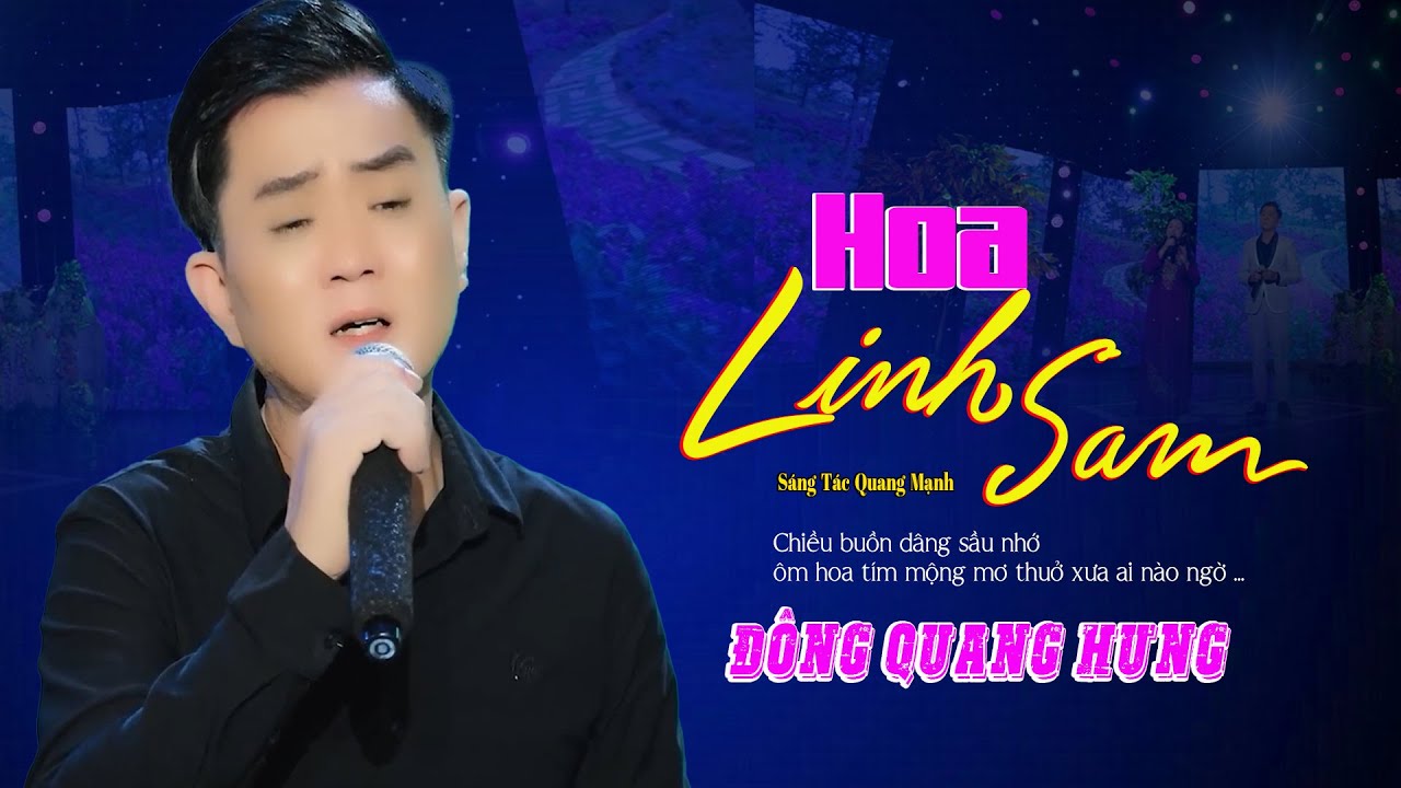 Hoa Linh Sam (St Quang Mạnh) - Ca Kh&uacute;c Về T&igrave;nh Y&ecirc;u Nhiều &Yacute; Nghĩa Đ&ocirc;ng Quang Hưng | Giọng Ca Tỏa S&aacute;ng