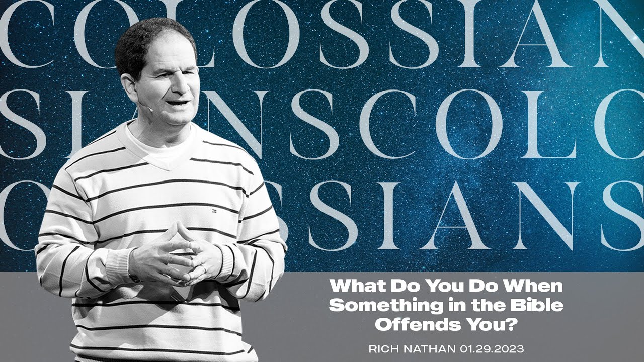 What Do You Do When Something in the Bible Offends You? | Rich Nathan