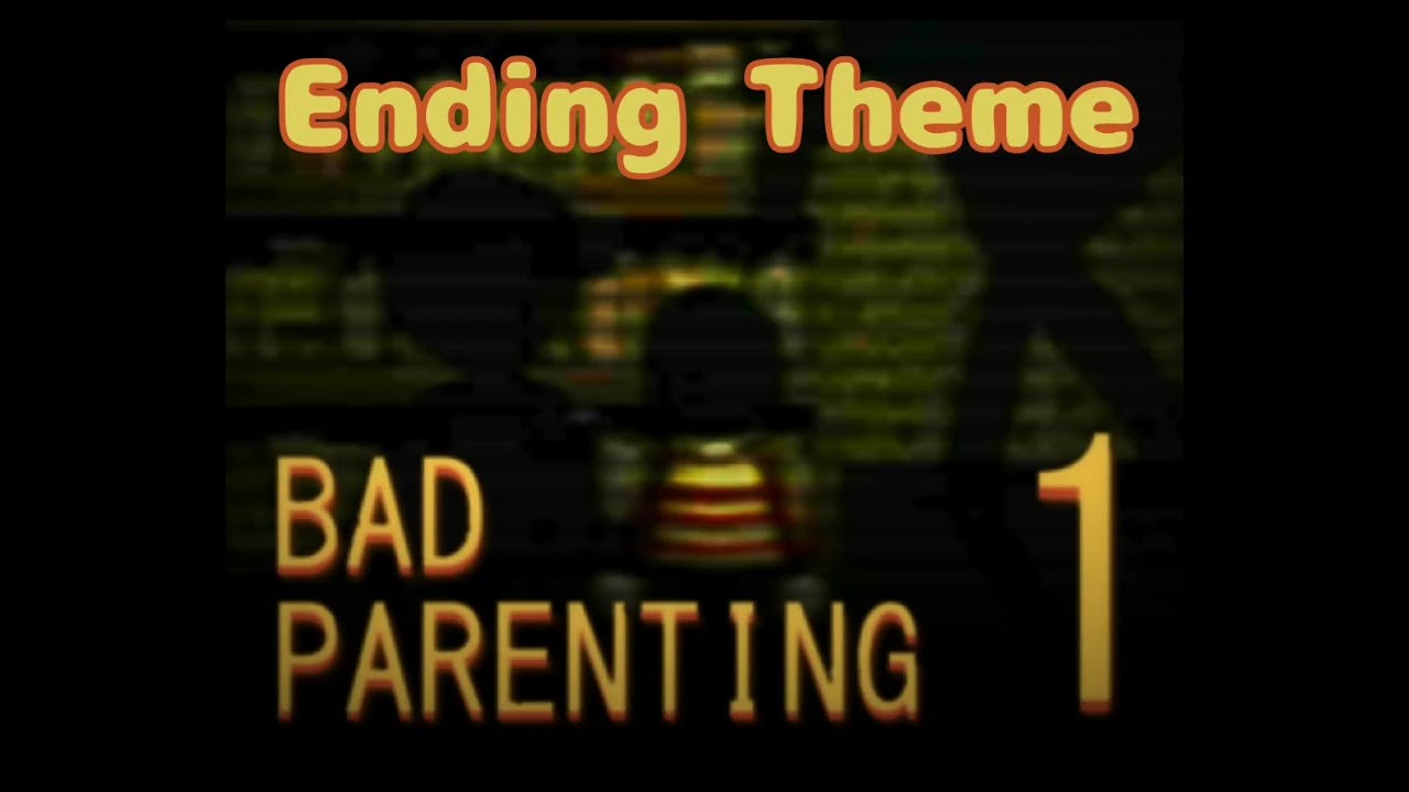 Bad Parenting | Full Ending Theme / OST