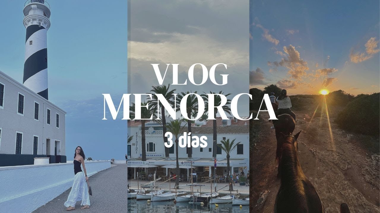 MENORCA EN 3 DÍAS 🏝️ La Isla Bonita 