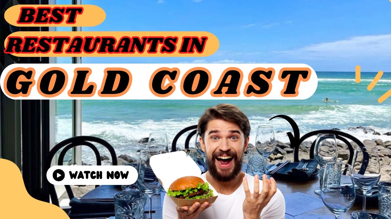 Top 10 Best restaurants to Visit in Gold Coast