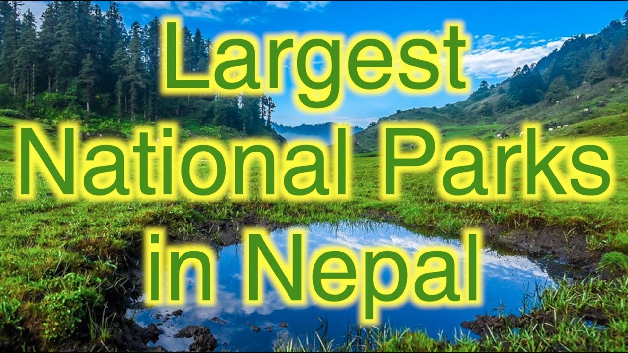 10 largest National Parks in Nepal