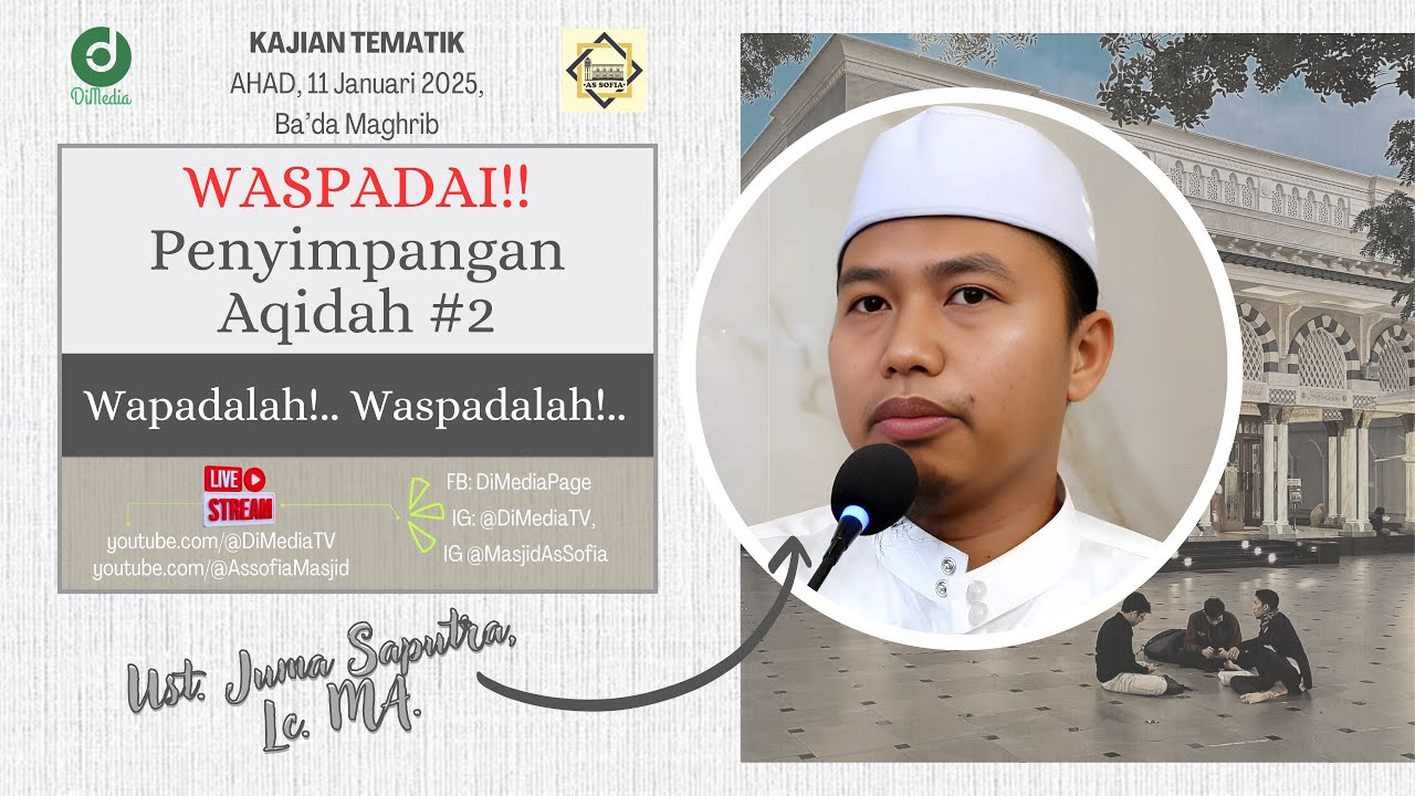 WASPADA! PENYIMPANGAN AQIDAH #2 | Kajian Tematik Ust. Juma Saputra, MA. 14 Des 2025 @Masjid Assofia