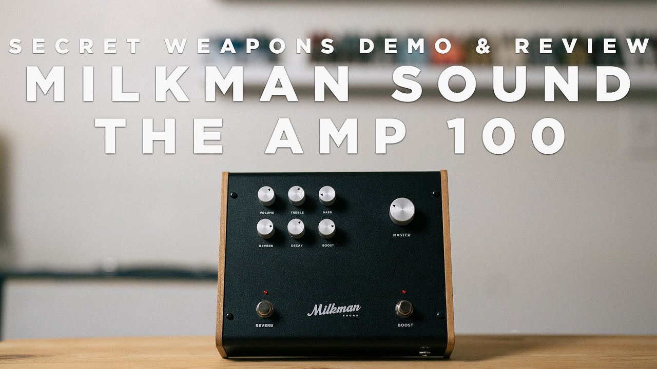 Самый универсальный усилитель, на котором я когда-либо играл! Milkman Sounds The Amp 100 | Демо и обзор Secret Weapons