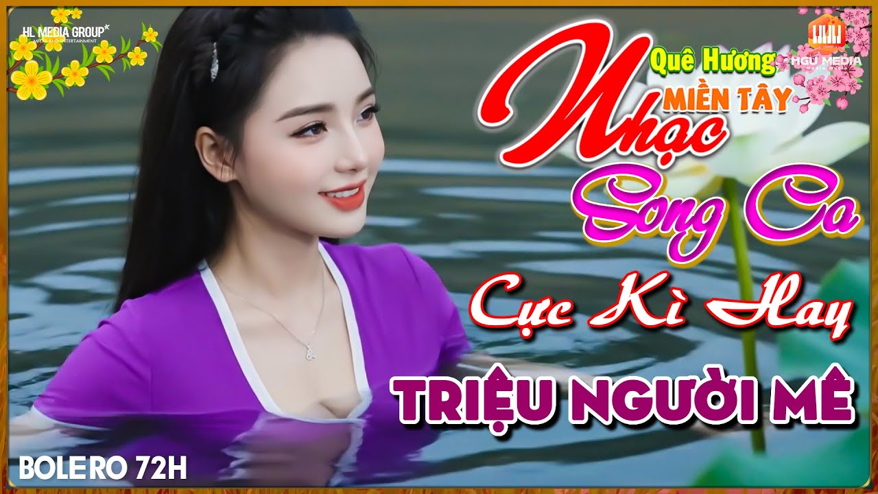 Nhạc Quê Hương Miền Tây 75, Song Ca Đầy Cảm Xúc, LK Nhạc Dân Ca Triệu Người Mê, Bolero 72H
