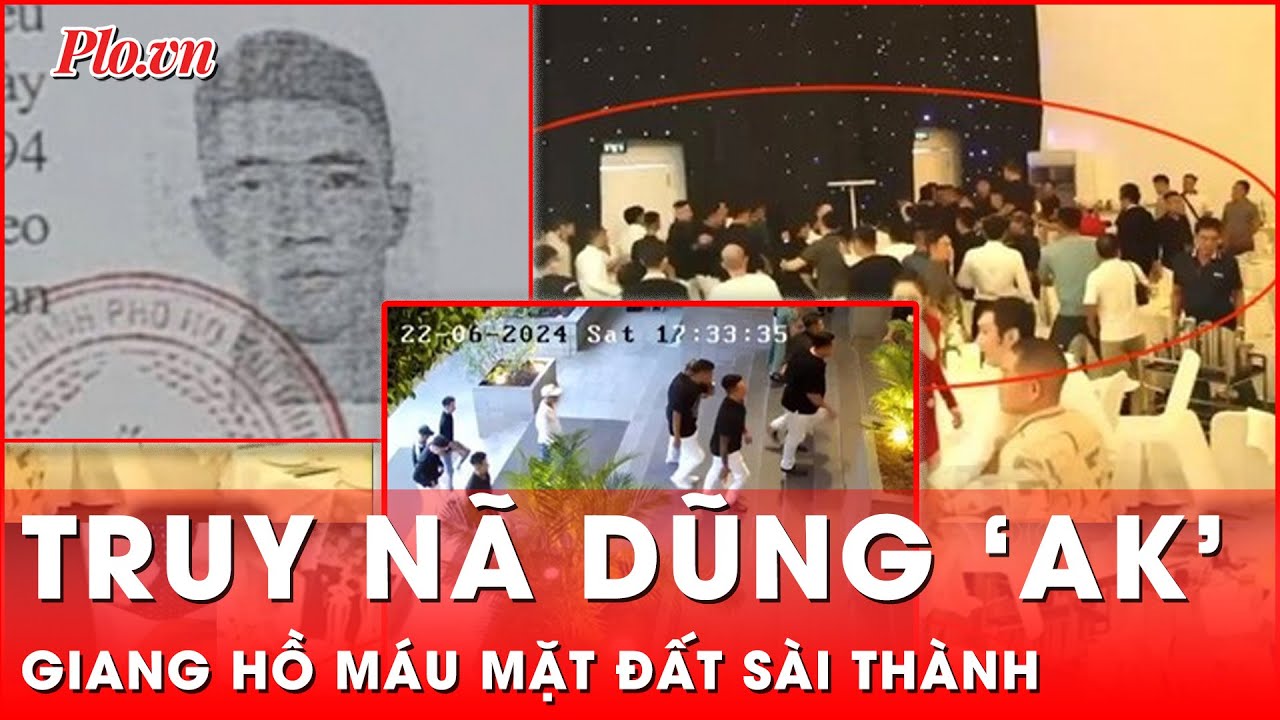 Giang hồ gây náo loạn tiệc cưới, công an TP.HCM truy nã ông trùm Dũng ‘AK’ | Thời sự