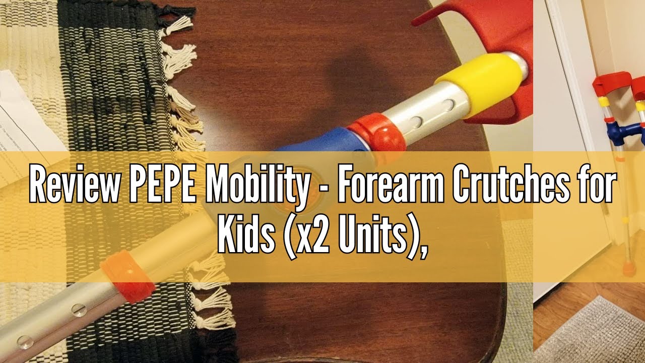 Review PEPE Mobility - Forearm Crutches for Kids (x2 Units), Colored, Adjustable, Pediatric Girls