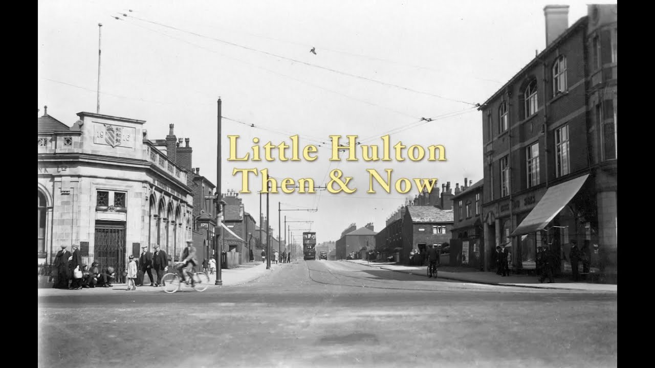 Little Hulton (then & Now) introduction