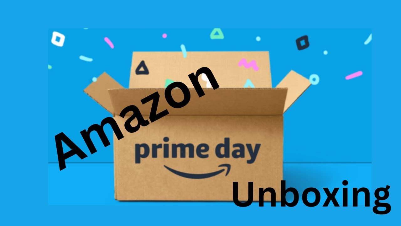 AMAZON PRIME DAY UNBOXING