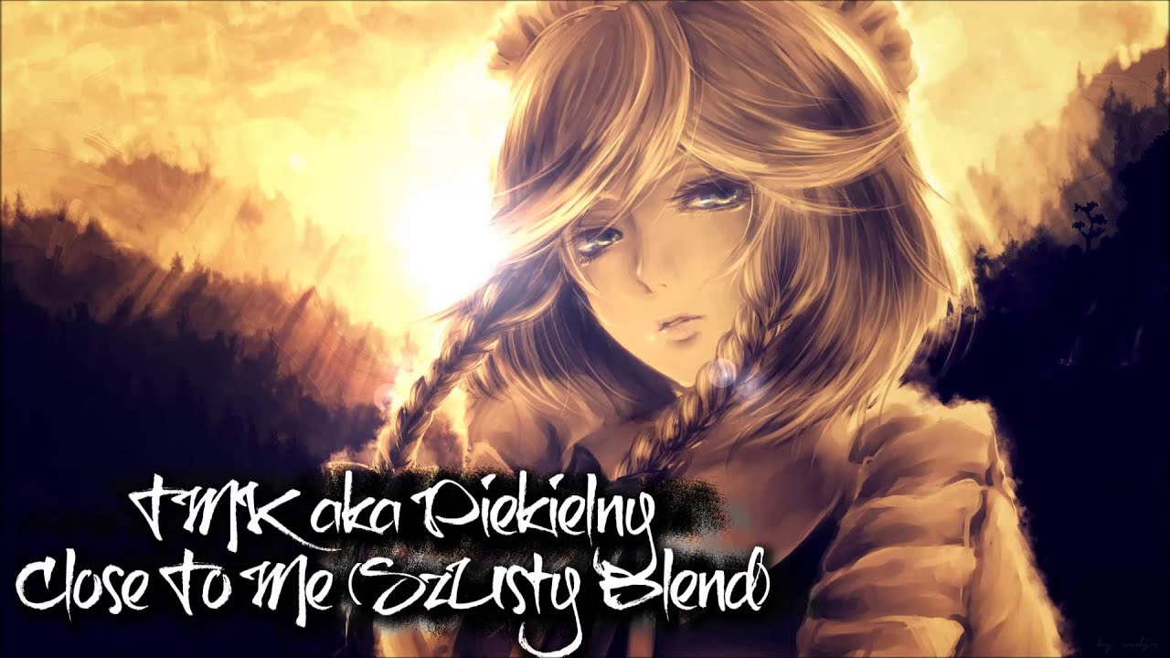 TMK aka Piekielny - Close To Me (SzUsty Blend)