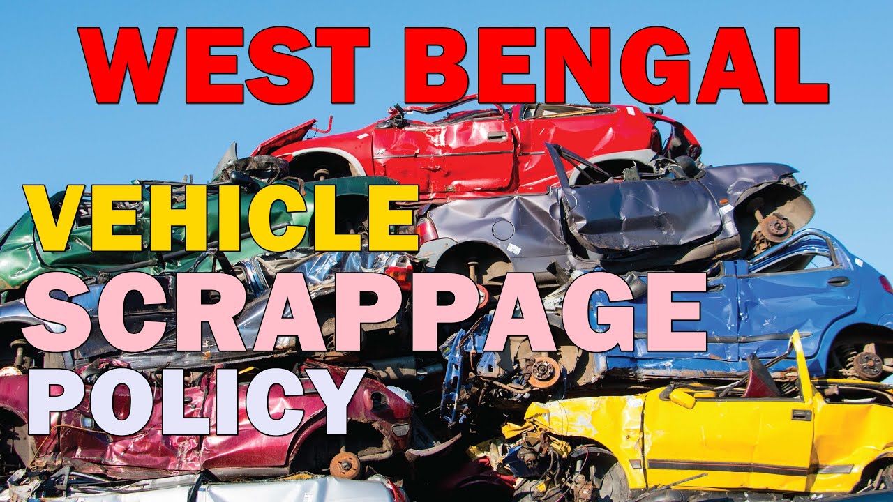 Vehicle Scrap Policy in West Bengal | 15 years End life of Vehicle Myth or Fact