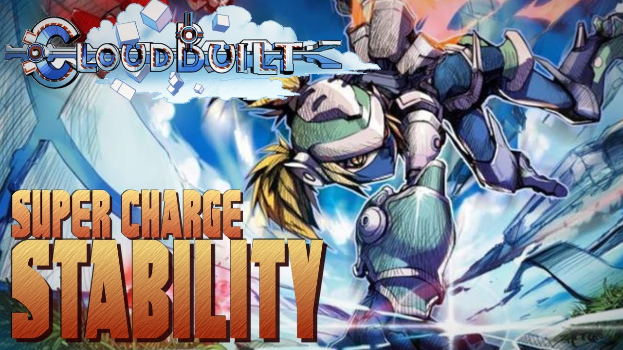 Cloudbuilt - Stability [00:10.910] (Super Charge mode)
