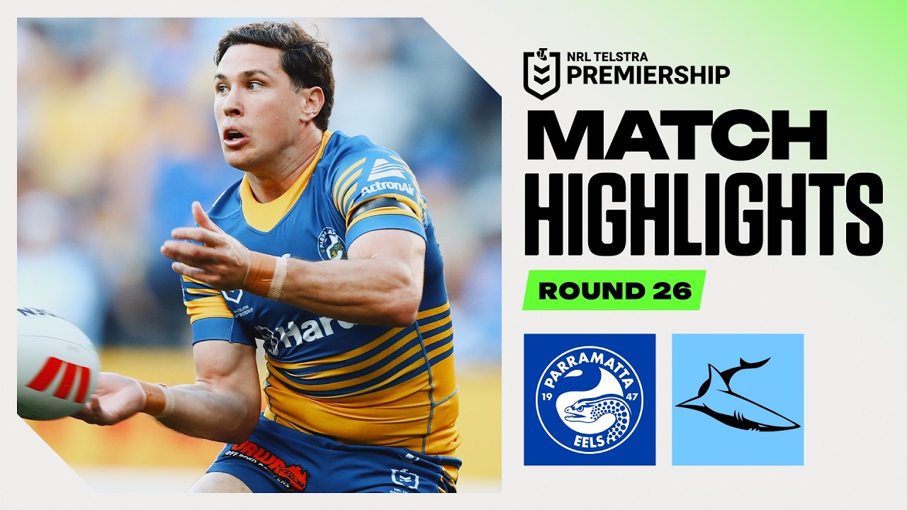 NRL 2026 | Eels v Sharks | Match Highlights | Round 26