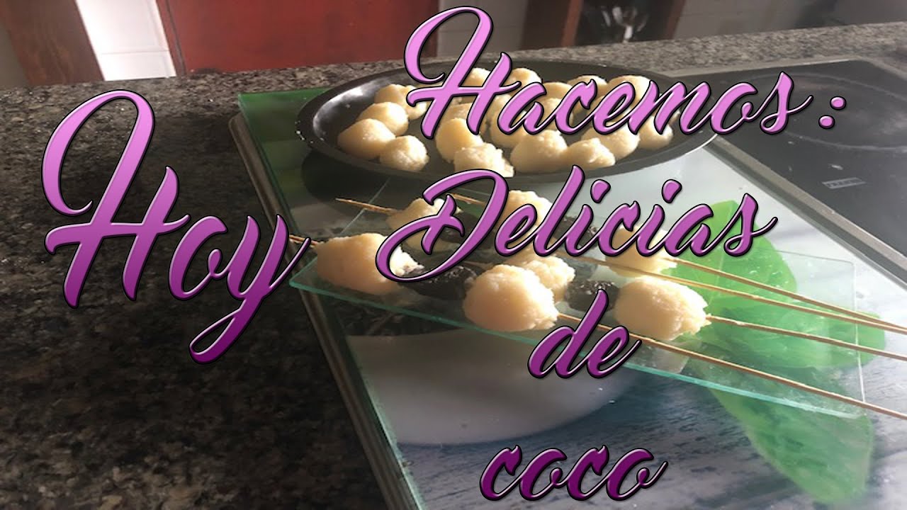 hoy hacemos delicias de coco