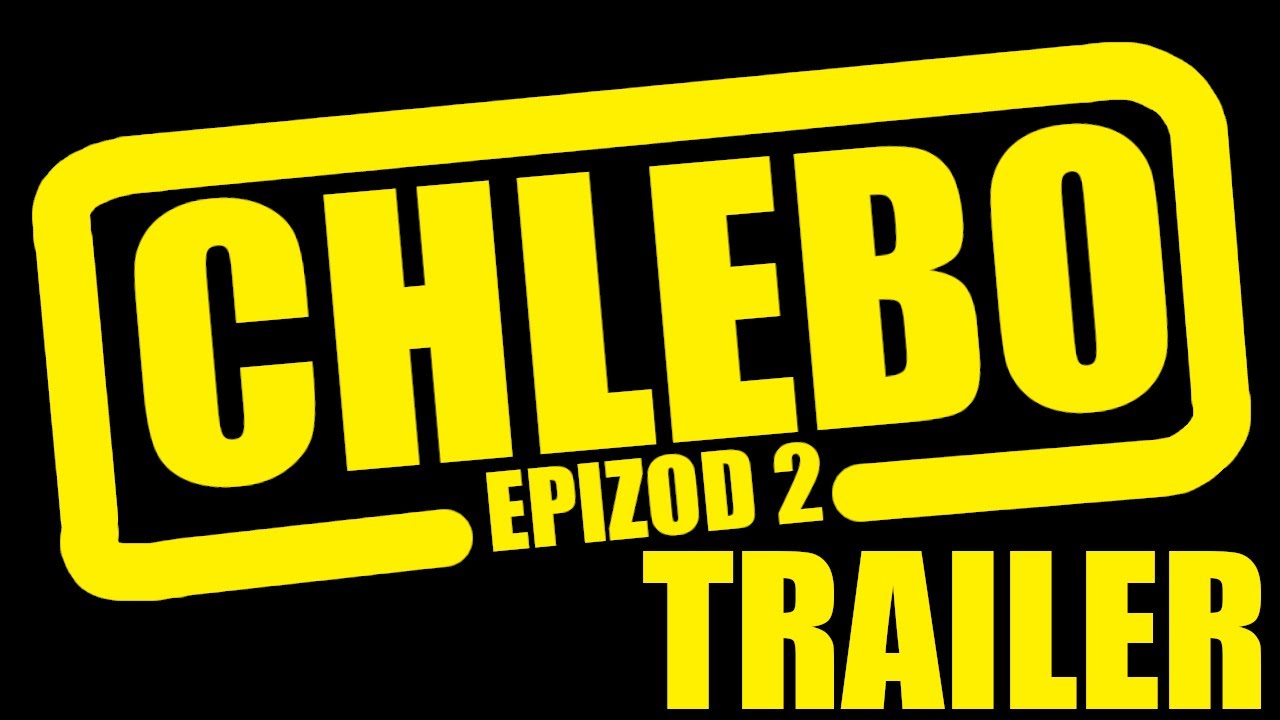 CHLEBO Epizod 2 TRAILER