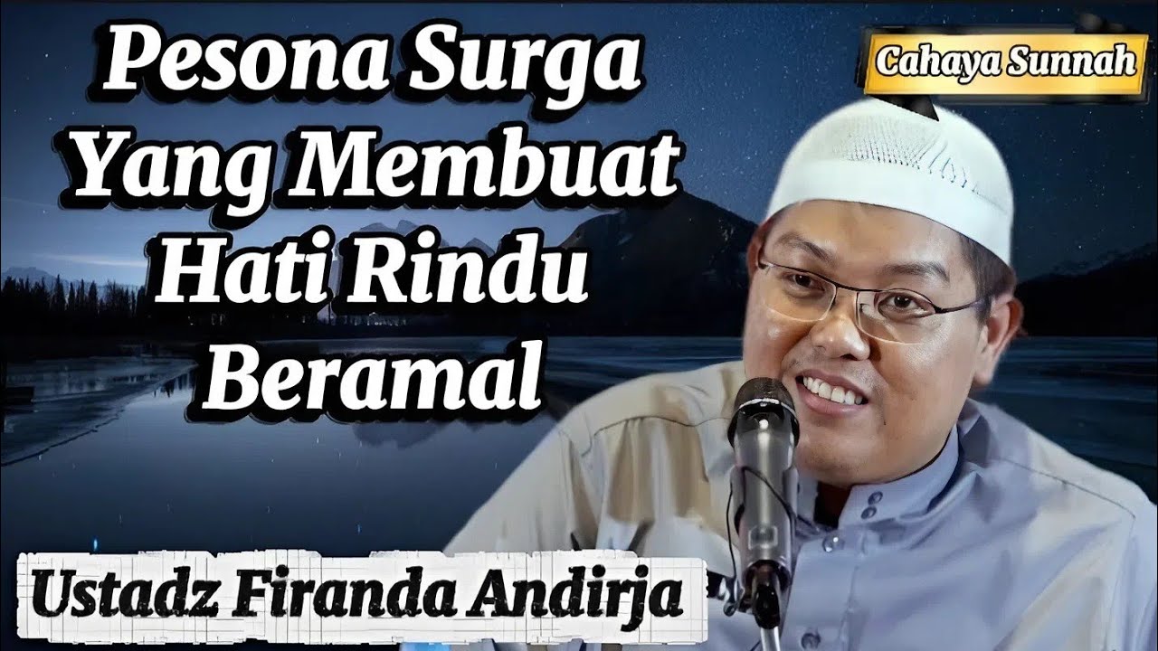 Surga Begitu Indah, Sudahkah Kita Bersiap? Ustadz Firanda Andirja