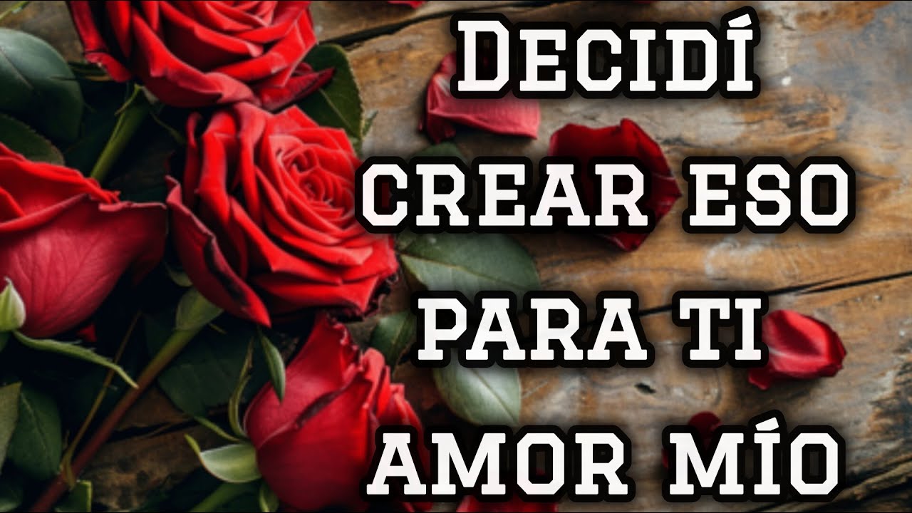 Decidí crear eso para ti  amor mío