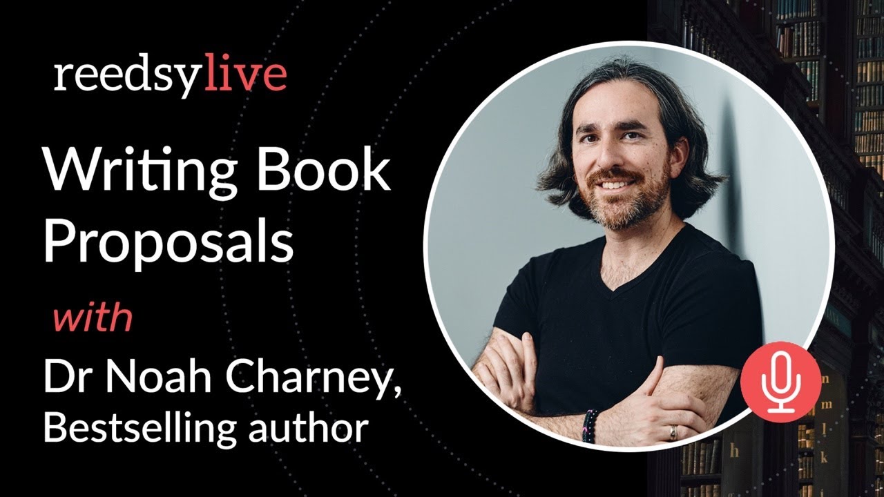 Book Proposals 101: The Power of a Great Proposal with Dr Noah Charney | Reedsy Live
