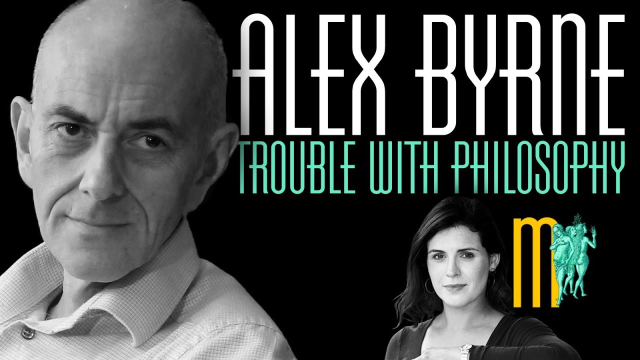 Trouble with Philosophy - Alex Byrne | Maiden Mother Matriarch 42