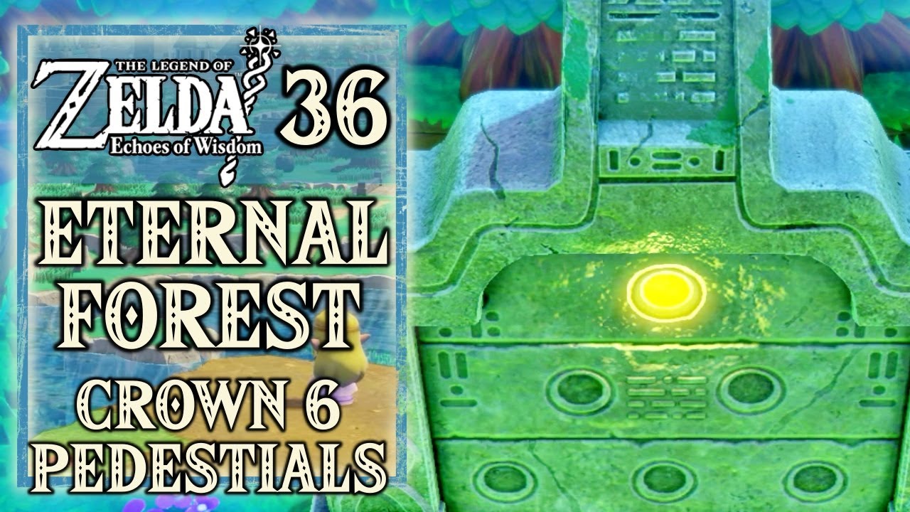 Zelda Echoes of Wisdom - Crown the Six Pedestals in the Eternal Forest & Ancient ruins - Part 36