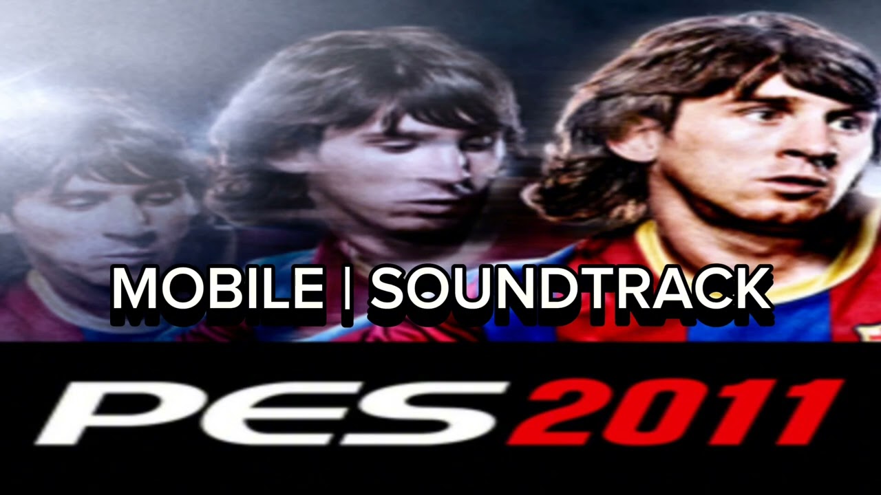 PES 2011 Mobile | Soundtrack