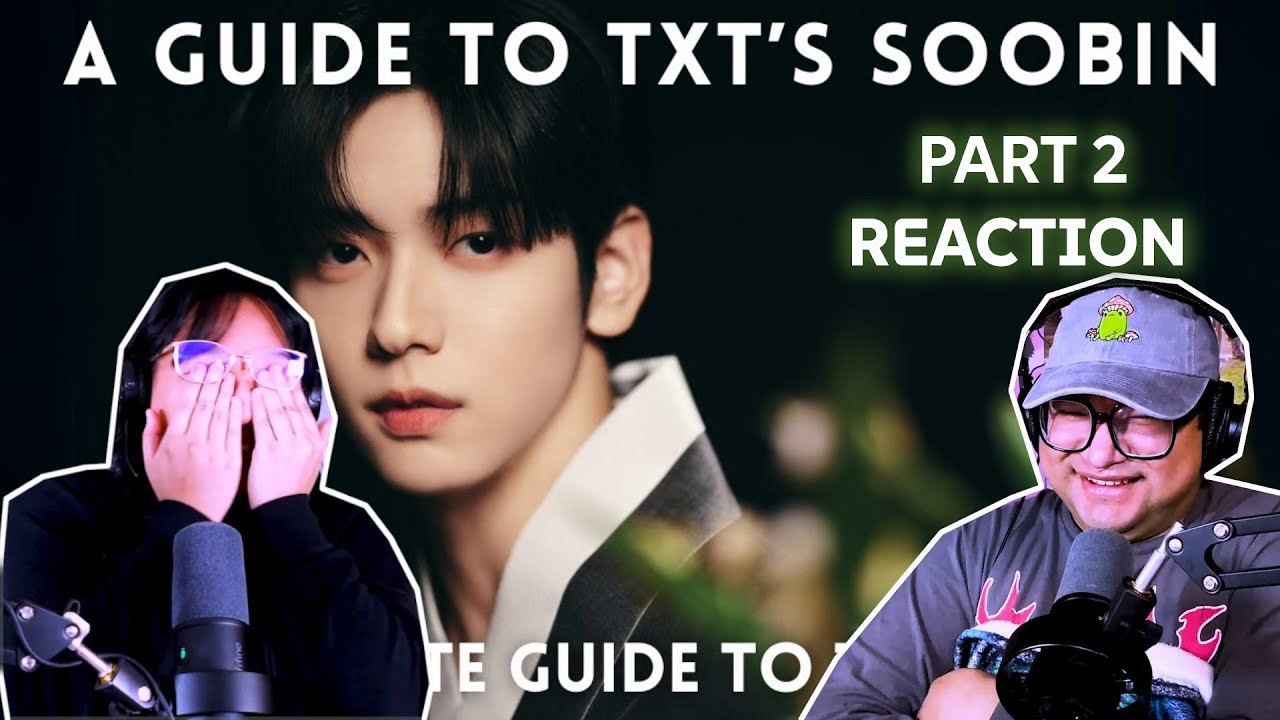 Girl Group Stans React to The Ultimate Guide to TXT - Part 2 Soobin (by Beomie Bear)