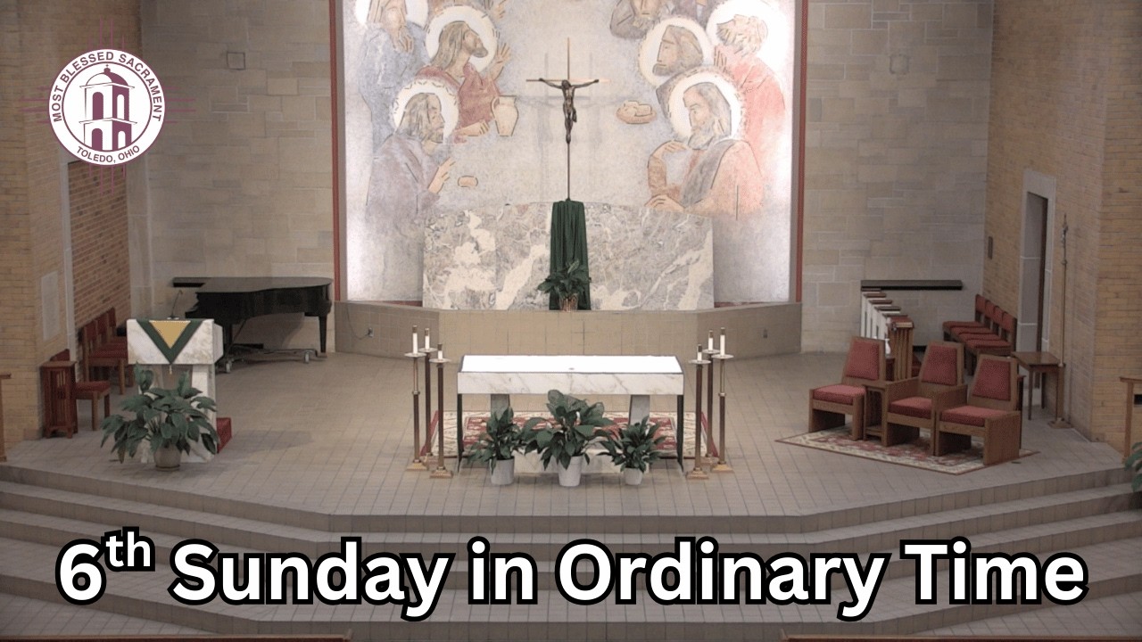 Sunday 9:00am (Contemporary) Mass for the 6th Sunday in Ordinary Time
