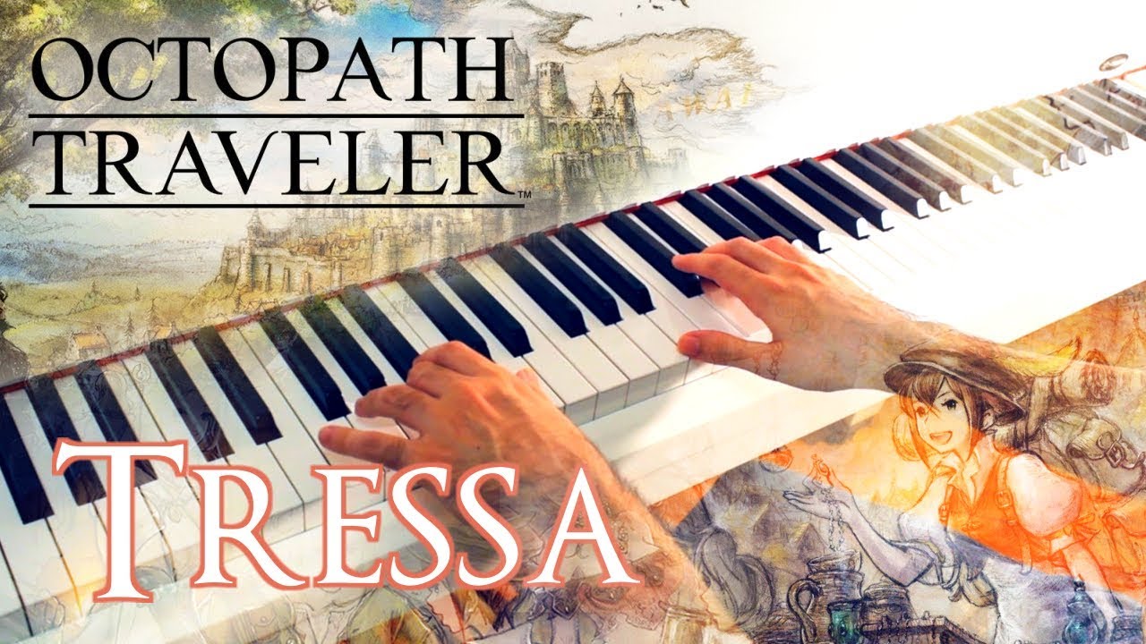 OCTOPATH TRAVELER - Tressa, the Merchant ~ Piano cover w/ Sheet music!