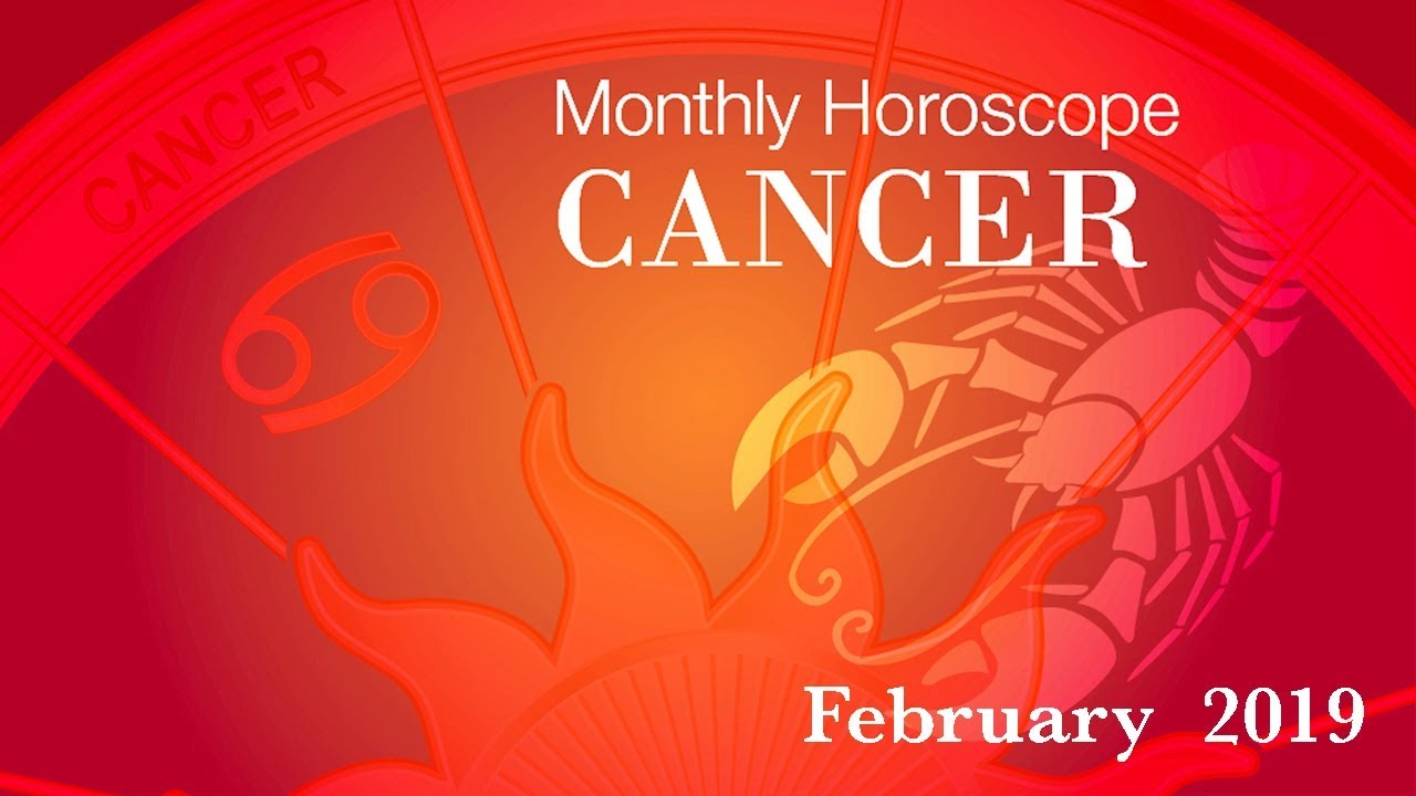 Cancer Horoscope | February Monthly Horoscopes 2019 | Preview