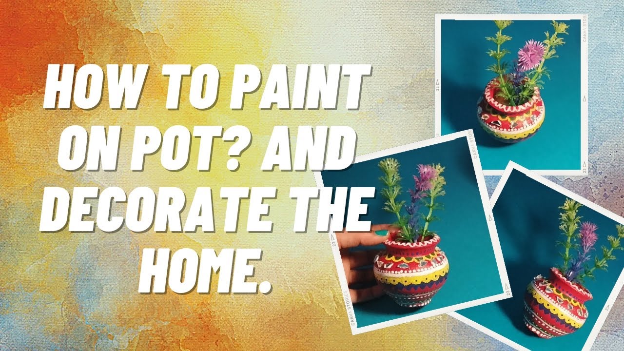 Easy Pot Painting Idea | Home D&eacute;cor Idea | DIY Pot Painting | InfinitySri Art & Craft